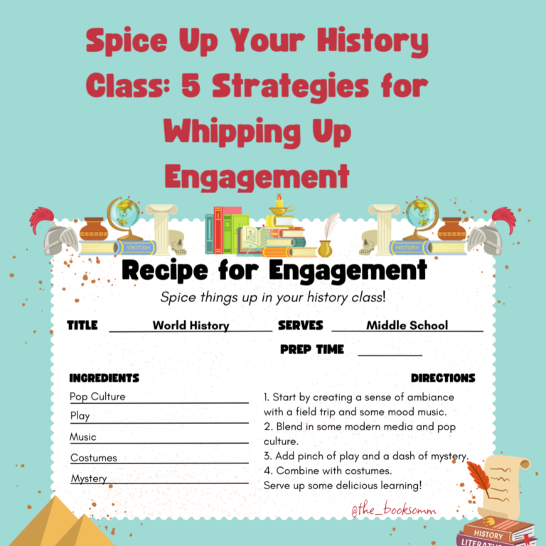 Spice Up Your History Class: 5 Strategies for Whipping Up Engagement